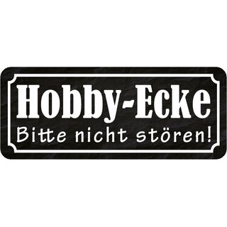 Schild Spruch "Hobby-Ecke bitte nicht stören" 27 x 10 cm 