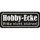 Schild Spruch Hobby-Ecke bitte nicht stören 27 x 10 cm 