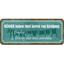 Schild Spruch "Männer zwei Sorten Kleidung -...