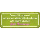 Schild Spruch "Gesund wenn alles tun kann, was...