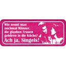 Schild Spruch "Männer glauben, Frauen...