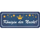 Schild Spruch "Königin der Nacht" 27 x 10 cm
