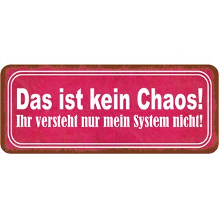 Schild Spruch "kein Chaos - versteht mein System nicht" 27 x 10 cm