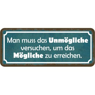 Schild Spruch "muss Unmögliche versuchen, um Mögliche erreichen" 27 x 10 cm 