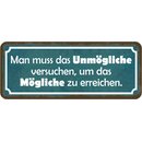 Schild Spruch "muss Unmögliche versuchen, um...