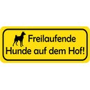 Schild Spruch "Freilaufende Hunde auf dem Hof"...