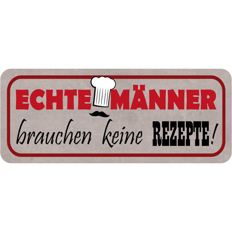 Schild Spruch "Echte Männer brauchen keine Rezepte" 27 x 10 cm, 9,99