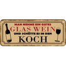 Schild Spruch "nehme gutes Glas Wein, schütte...