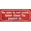 Schild Spruch "Was immer vorstellt, hinter Tür...