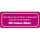 Schild Spruch "Mama über Witze Papa lacht -...