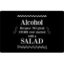 Schild Spruch "Alcohol - no story started with...