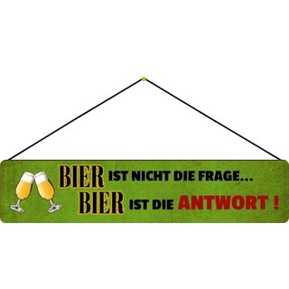 Schild Spruch "Bier nicht Frage, Antwort" 46 x 10 cm Blechschild mit Kordel