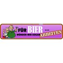 Schild Spruch "Für Bier würden wir...