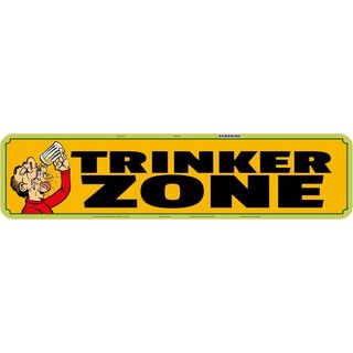 Schild Spruch "Trinker Zone" 46 x 10 cm