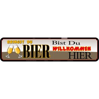 Schild Spruch "Bringst Bier, willkommen hier" 46 x 10 cm