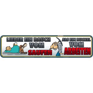 Schild Spruch "Bauch Saufen, Buckel Arbeiten" 46 x 10 cm
