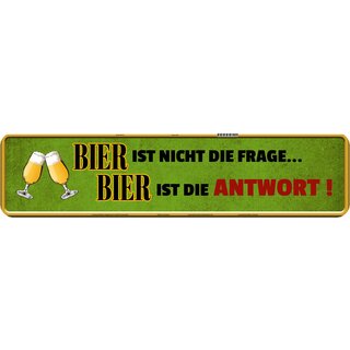 Schild Spruch "Bier nicht Frage, Antwort" 46 x 10 cm 