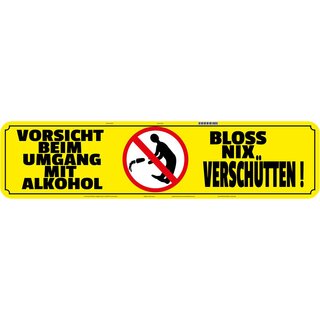 Schild Spruch "Vorsicht Alkohol, nix verschütten" 46 x 10 cm 
