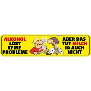 Schild Spruch "Alkohol löst keine Probleme" 46 x 10 cm 