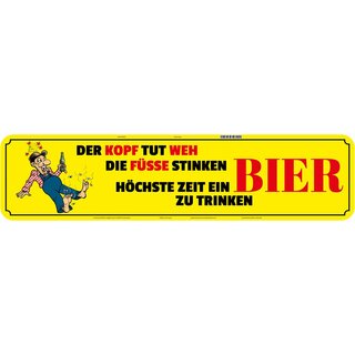 Schild Spruch "Kopf weh Füße, Bier trinken" 46 x 10 cm 