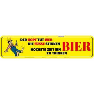 Schild Spruch "Kopf weh Füße, Bier trinken" 46 x 10 cm