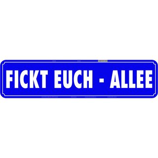 Schild Spruch "Fickt euch - Allee" 46 x 10 cm