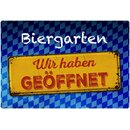 Schild Spruch "Biergarten wir haben geöffnet...