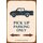 Schild Spruch "Pick UP parking only" 20 x 30 cm