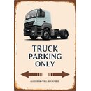 Schild Spruch "Truck parking only" 20 x 30 cm 