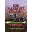 Schild Spruch "nur Caravan-Traktoren parken...
