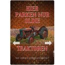 Schild Spruch "nur Oldie-Traktoren parken hier"...