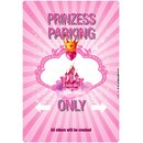 Schild Spruch "Prinzess parking only" 20 x 30 cm