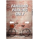 Schild Spruch "Fahrrad parking only" 20 x 30 cm 