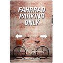 Schild Spruch "Fahrrad parking only" 20 x 30 cm