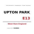 Schild "Upton Park E13 weiß" 20 x 30 cm 
