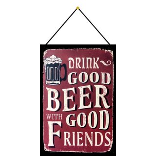 Schild Spruch "Drink good beer with good friends" rot 20 x 30 cm Blechschild mit Kordel