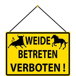Schild Spruch "Weide betreten verboten" Pferd Bulle 20 x 30 cm Blechschild mit Kordel