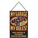 Schild Spruch "My garage, my rules, stays in...