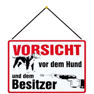 Schild Spruch "Vorsicht vor dem Hund und dem Besitzer" 20 x 30 cm Blechschild mit Kordel 