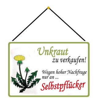 Schild Spruch "Unkraut zu verkaufen, wegen hoher Nachfrage Selbstpflücker" 20 x 30 cm Blechschild mit Kordel weiß