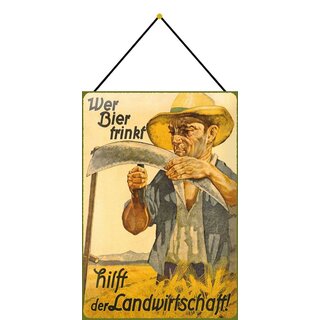 Schild Spruch "Wer Bier trinkt hilft der Landwirtschaft" 20 x 30 cm Blechschild mit Kordel