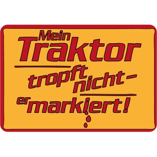 Schild Spruch "Mein Traktor tropft nicht, er markiert" gelb rot 20 x 30 cm 