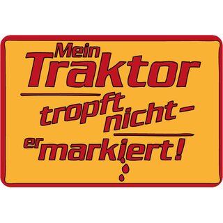 Schild Spruch "Mein Traktor tropft nicht, er markiert" gelb rot 20 x 30 cm