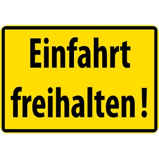Schild Spruch "Einfahrt freihalten" Gelb 20 x 30 cm 