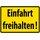 Schild Spruch "Einfahrt freihalten" Gelb 20 x 30 cm 