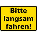 Schild Spruch "Bitte langsam fahren" Gelb 20 x...