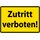 Schild Spruch "Zutritt verboten" Gelb 20 x 30 cm