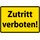 Schild Spruch "Zutritt verboten" Gelb 20 x 30 cm 