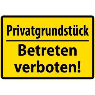 Schild Spruch "Privatgrundstück, Betreten verboten" Gelb 20 x 30 cm 
