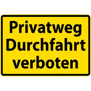 Schild Spruch "Privatweg Durchfahrt verboten" Gelb 20 x 30 cm